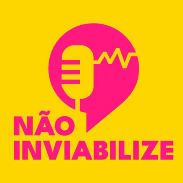 Não Inviabilize – Déia Freitas