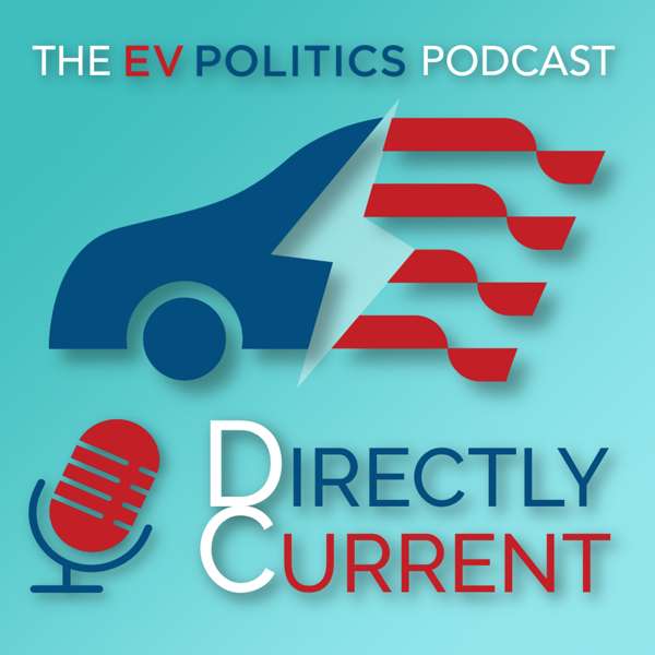 Directly Current: The EV Politics Podcast – American EV Jobs Alliance, Max Patten