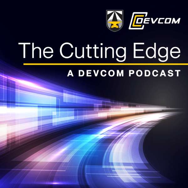 The Cutting Edge – a DEVCOM Podcast