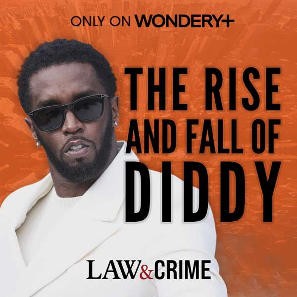 The Rise and Fall of Diddy – Law&Crime