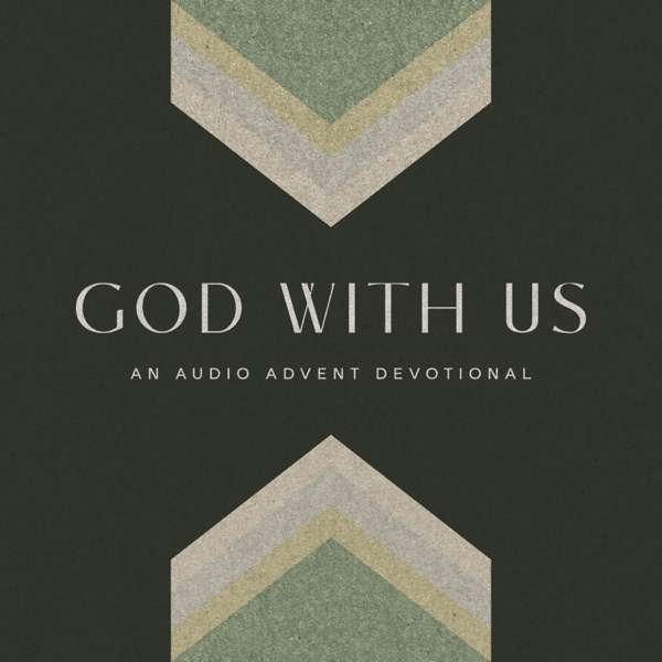 God With Us: An Audio Advent Devotional – The Austin Stone