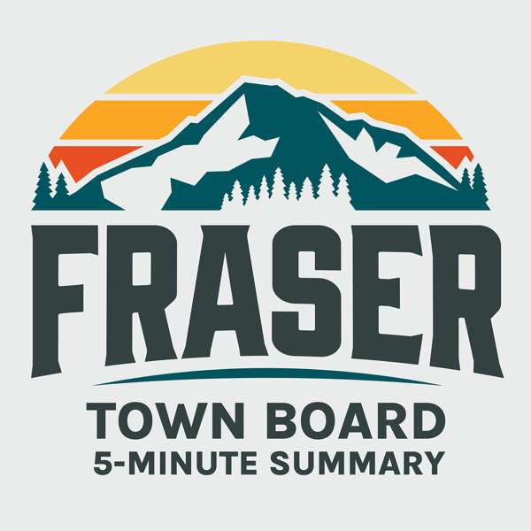 Fraser Town Board 5-Minute Summary