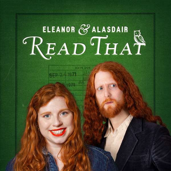 Eleanor & Alasdair Read That – Eleanor Morton & Alasdair Beckett-King