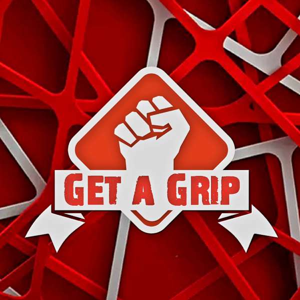 Get a Grip Podcast