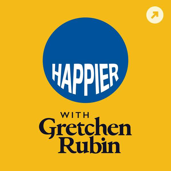 Happier with Gretchen Rubin – Gretchen Rubin / The Onward Project