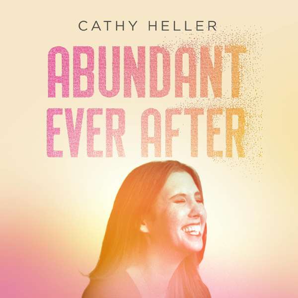 Abundant Ever After with Cathy Heller – Cathy Heller | QCODE