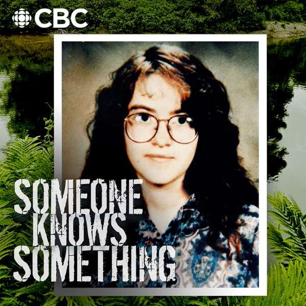 Someone Knows Something – CBC