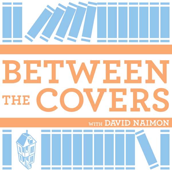 Between The Covers : Conversations with Writers in Fiction, Nonfiction & Poetry – David Naimon, Tin House Books