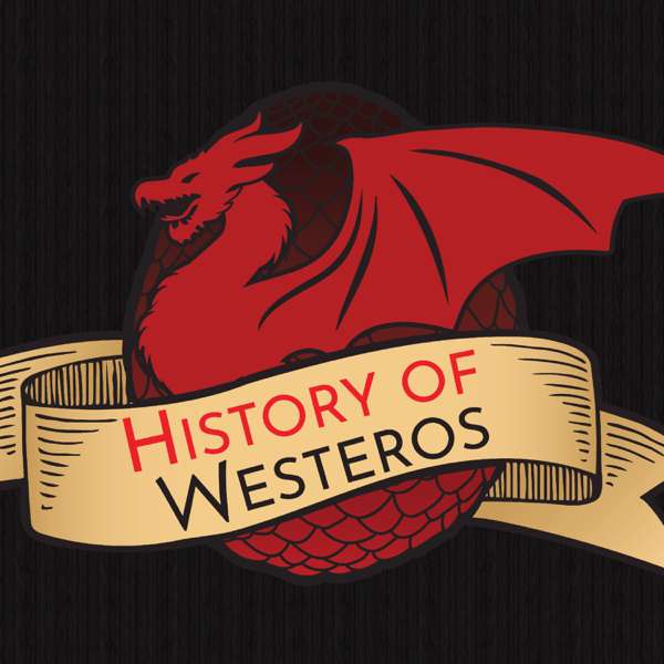 History of Westeros (Game of Thrones) – History of Westeros