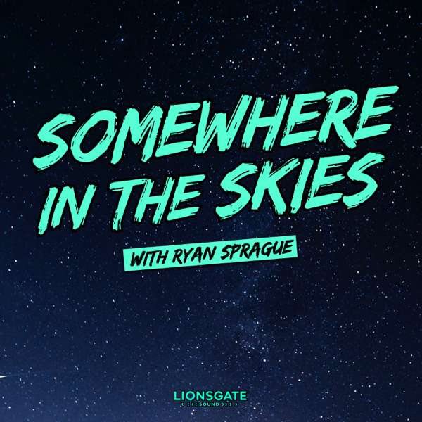 Somewhere in the Skies – Ryan Sprague/ Entertainment One (eOne)