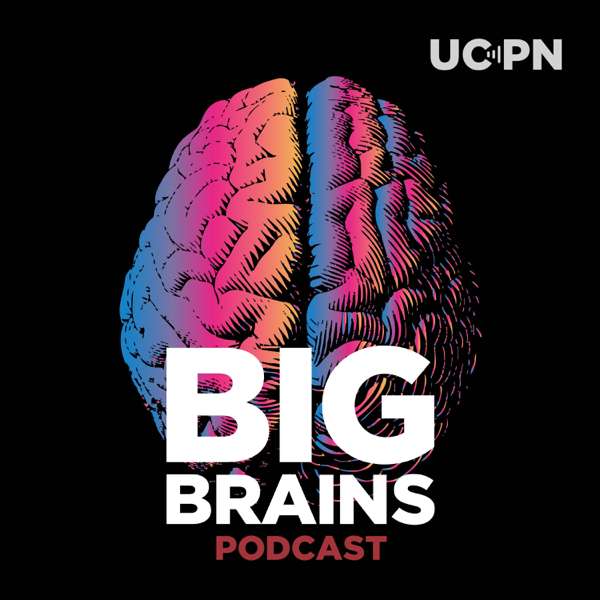 Big Brains – University of Chicago Podcast Network