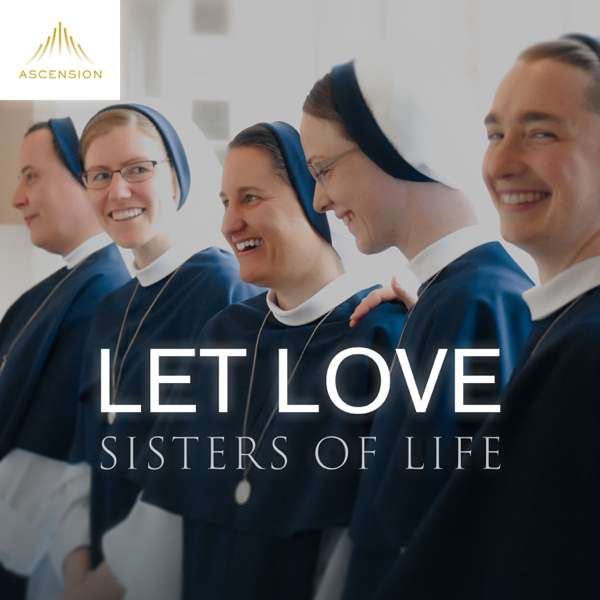 Let Love – Sisters of Life