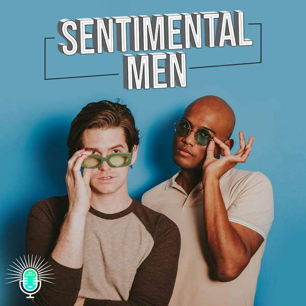 Sentimental Men – Broadway Podcast Network