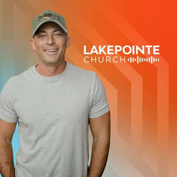 Lakepointe Church with Josh Howerton – Lakepointe Church