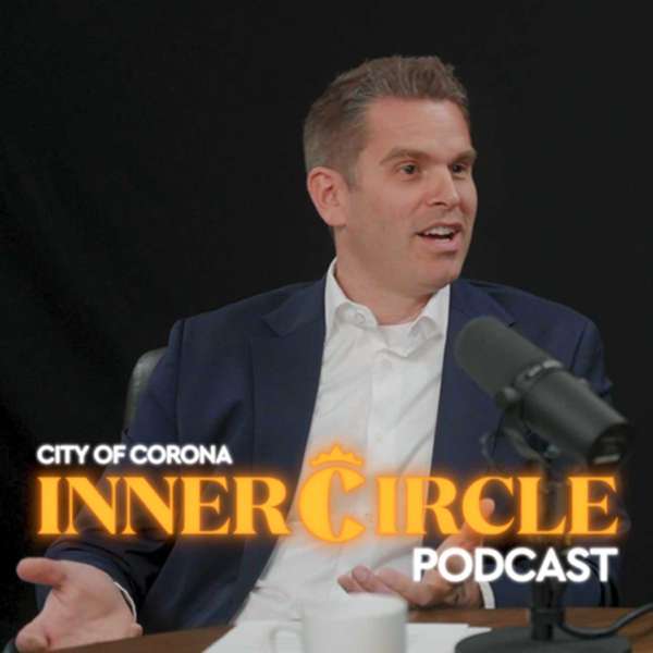 Inner Circle Corona Podcast – City of Corona