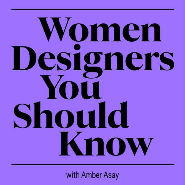 Women Designers You Should Know – Amber Asay