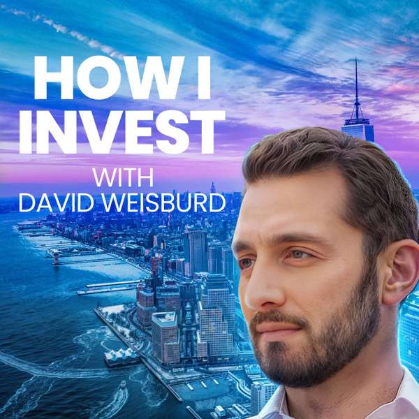 How I Invest with David Weisburd – David Weisburd