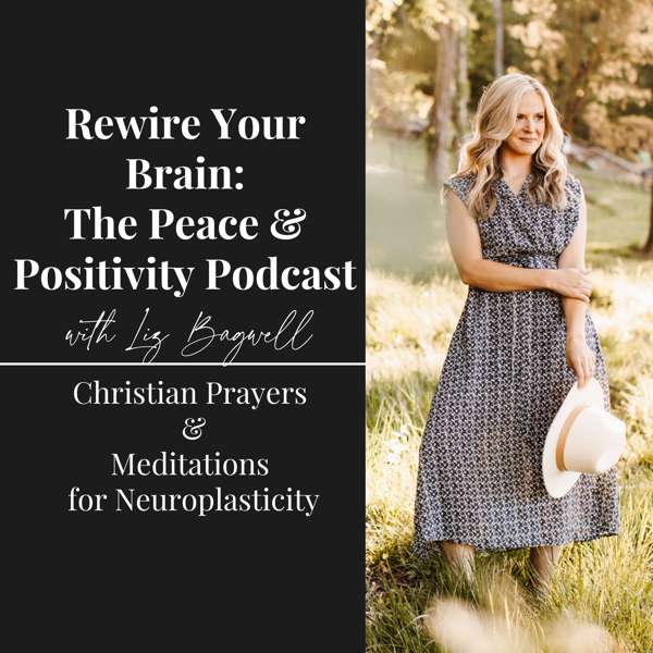 Rewire Your Brain: The Peace & Positivity Podcast with Liz Bagwell