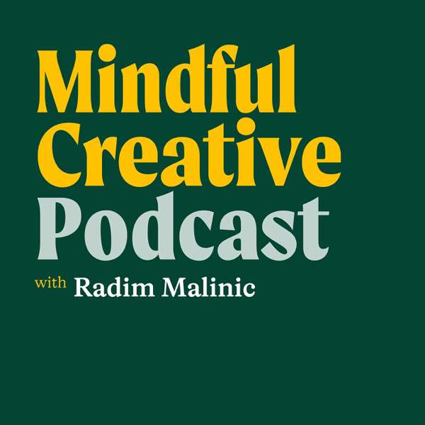 Mindful Creative with Radim Malinic – Radim Malinic