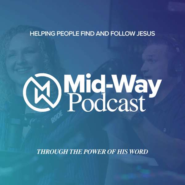 Mid-Way Podcast