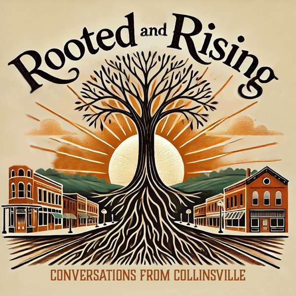 Rooted & Rising: Conversations from Collinsville