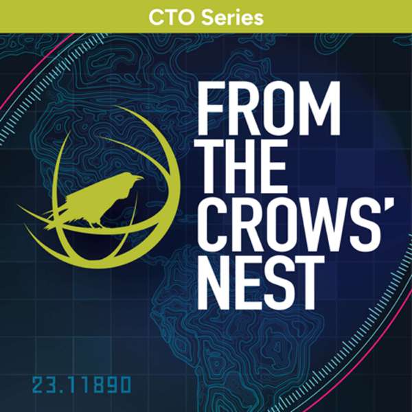 From the Crows’ Nest: CTO Series