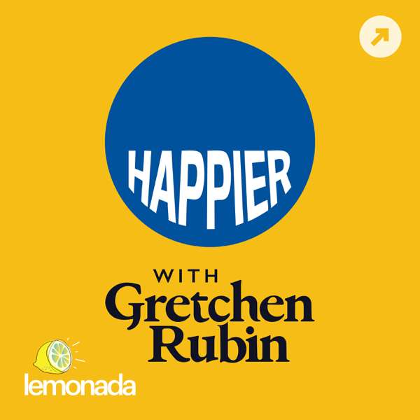 Happier with Gretchen Rubin – Gretchen Rubin / The Onward Project