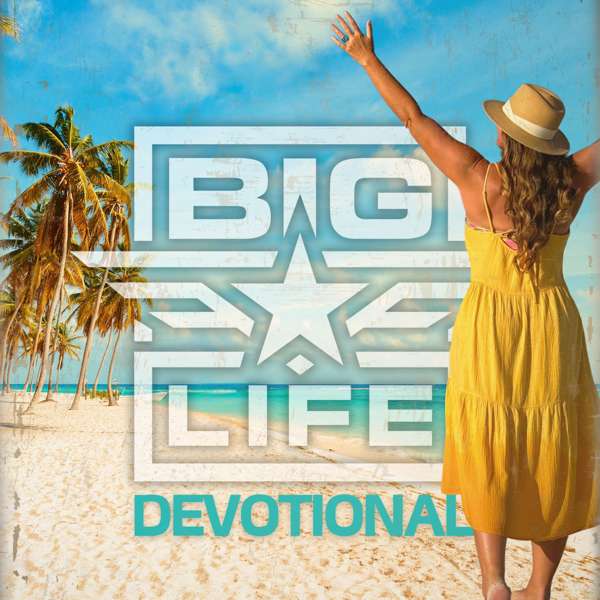 BIG Life Devotional | Daily Devotional for Women – Pamela Crim | Daily Devotional for Women