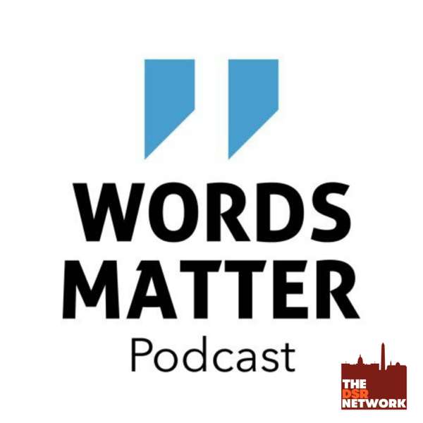 Words Matter – The DSR Network