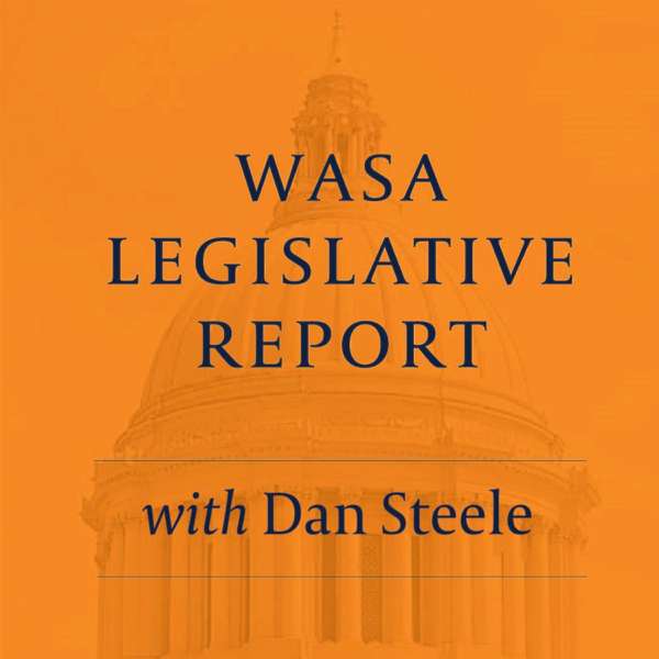 WASA Legislative Report with Dan Steele – Dan Steele