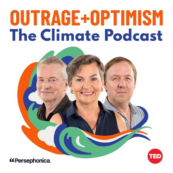 Outrage + Optimism: The Climate Podcast