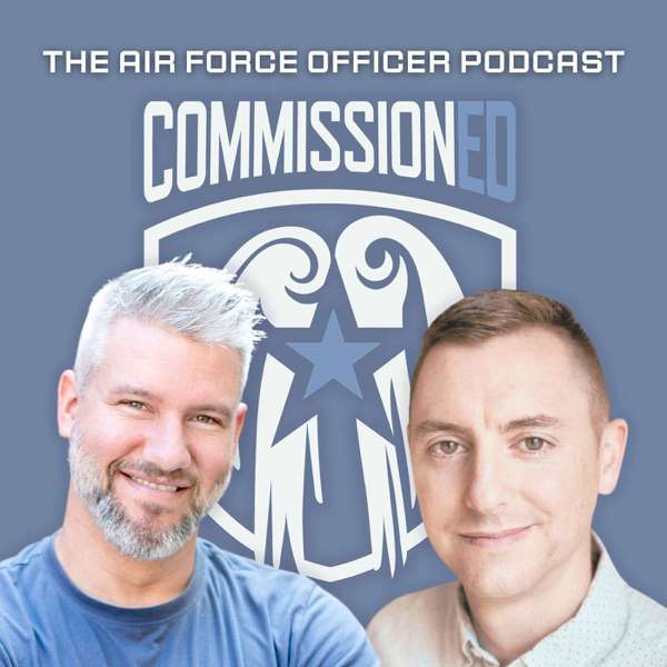 CommissionED: The Air Force Officer Podcast – Colin Slade & Reed Gann