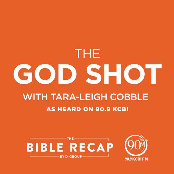 The God Shot With Tara-Leigh Cobble – 90.9 KCBI-FM