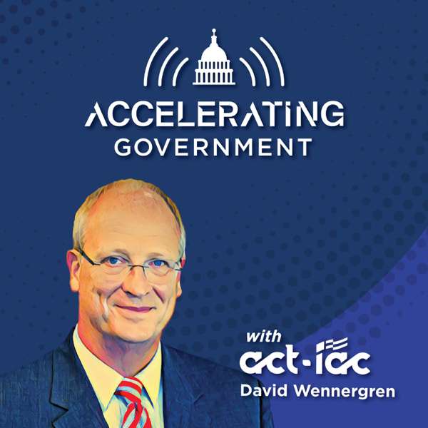 Accelerating Government with ACT-IAC – Federal News Network | Hubbard Radio