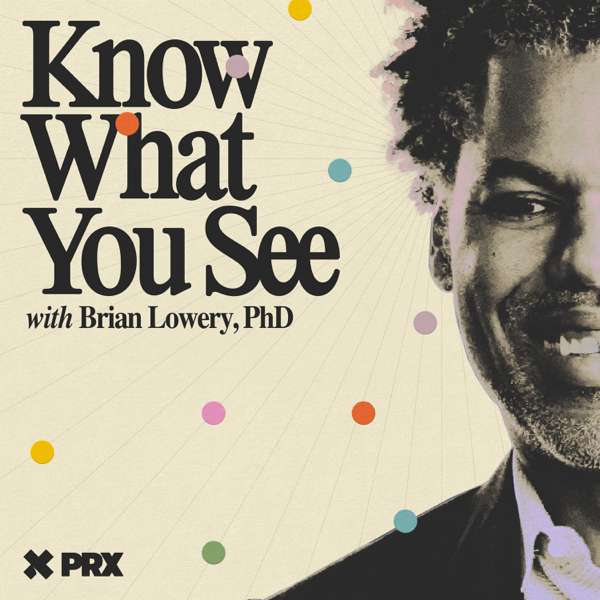 Know What You See with Brian Lowery