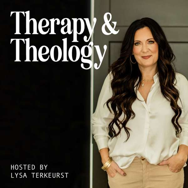 Therapy and Theology – Lysa TerKeurst