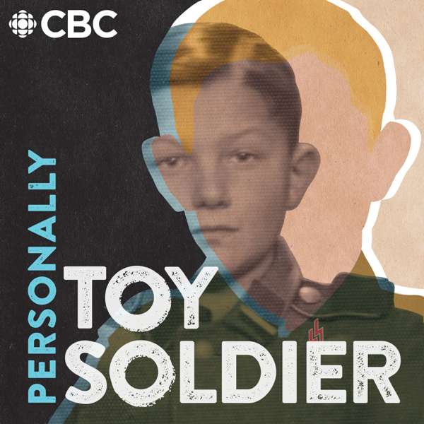 Personally: Toy Soldier – CBC