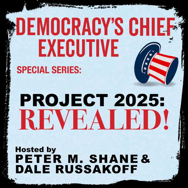 Democracy’s Chief Executive – Peter M. Shane