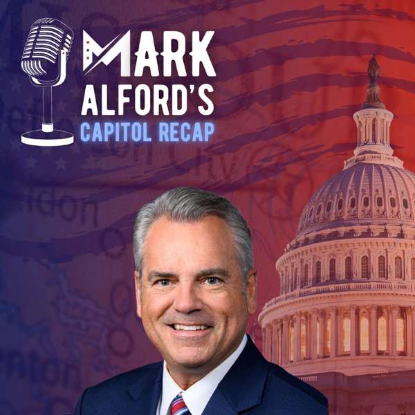 Mark Alford’s Capitol Recap – Congressman Mark Alford