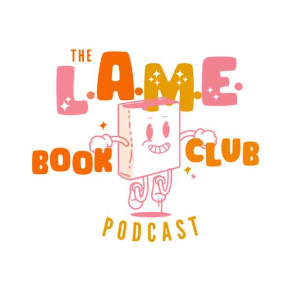 L.A.M.E. Book Club Podcast – The L.A.M.E Book Club, Bleav