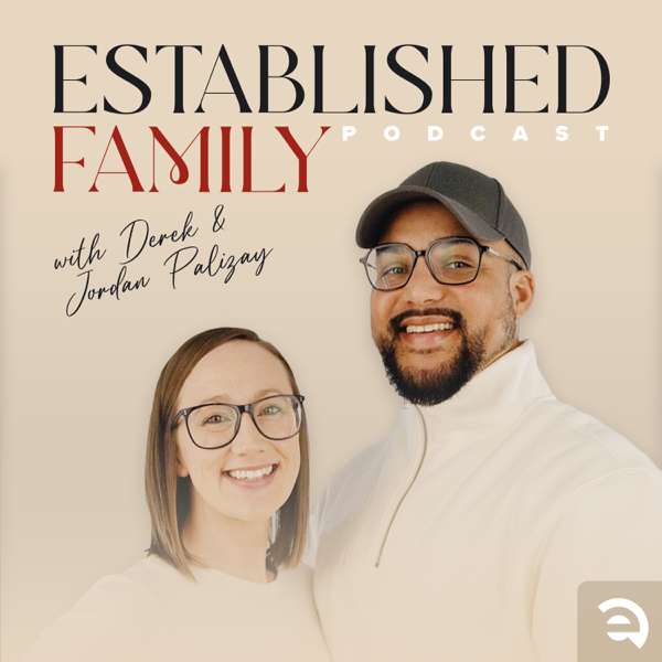 Established Family Podcast – Derek Palizay