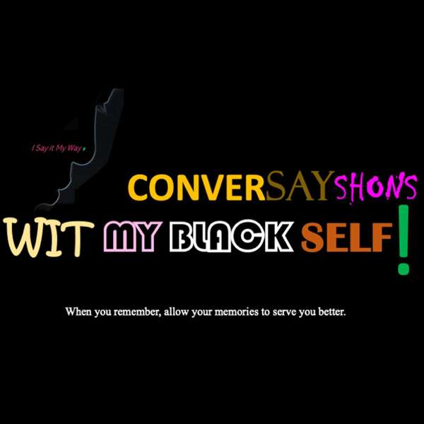 ConverSayShons Wit My Black Self: Colloquialism Professionally Matters! – Tae’