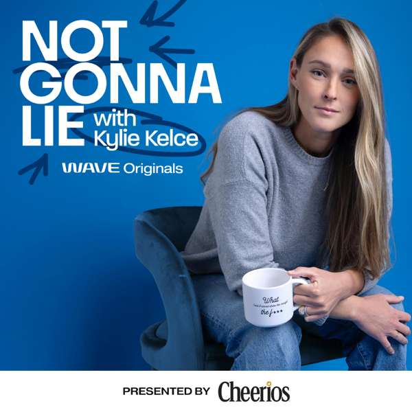 Not Gonna Lie with Kylie Kelce – Wave Originals