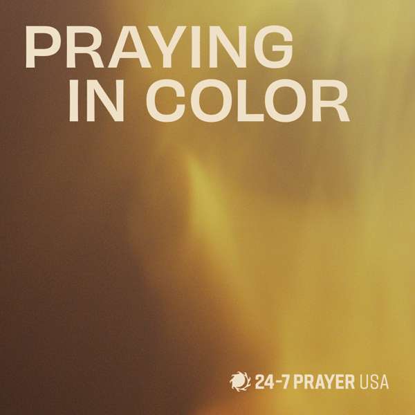 Praying in Color – 24-7 Prayer USA