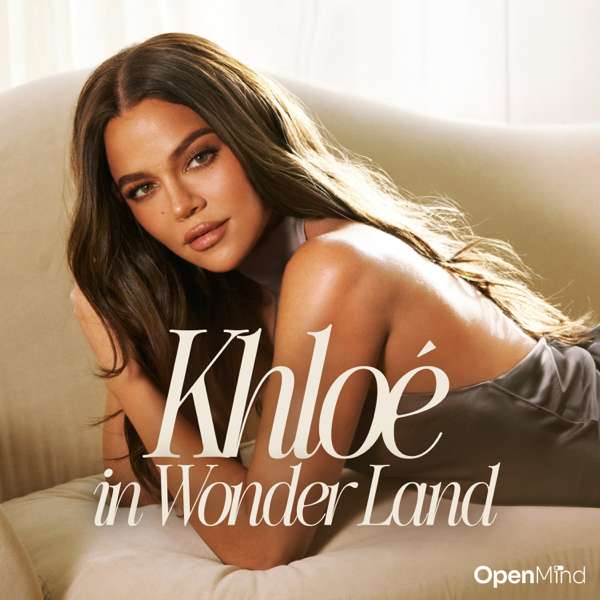 Khloé in Wonder Land – Khloé Kardashian