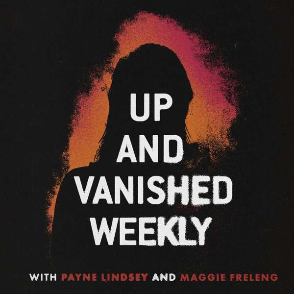 Up and Vanished Weekly