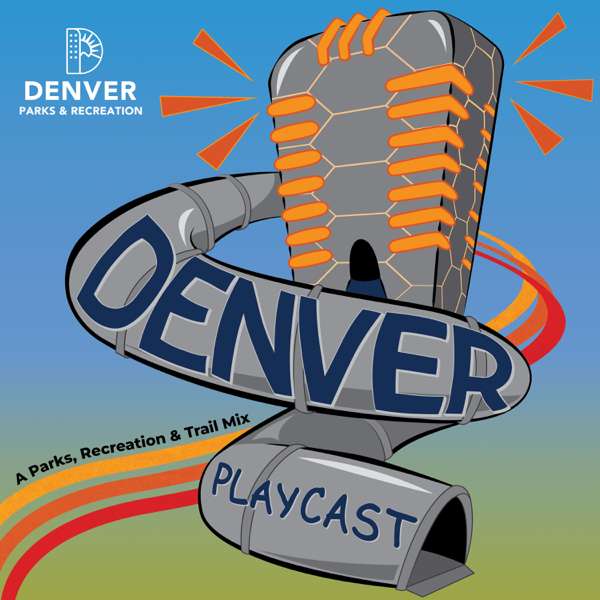 Denver Playcast: A Parks, Recreation, & Trail Mix