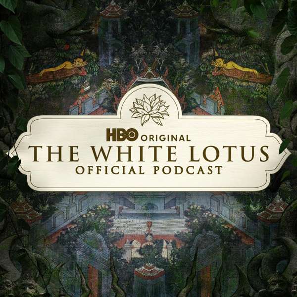 The White Lotus Official Podcast – HBO