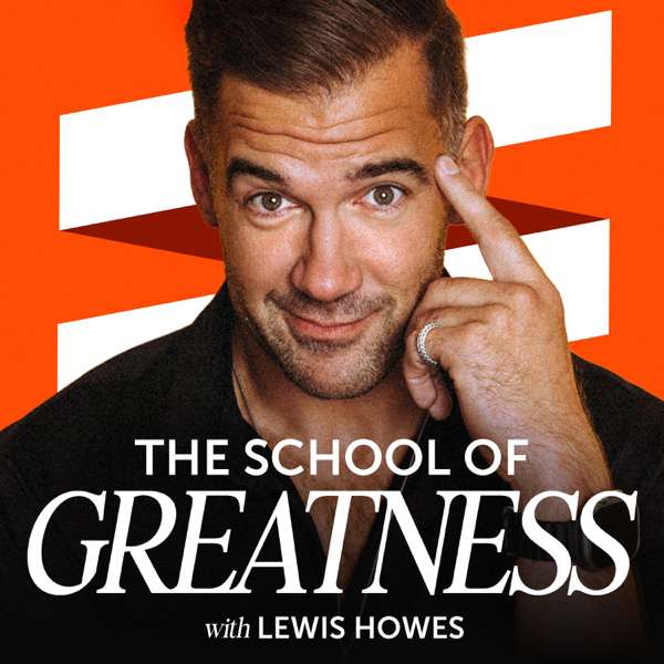 The School of Greatness – Lewis Howes