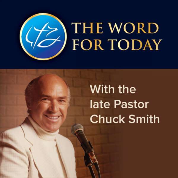 The Word For Today (Daily) – Chuck Smith